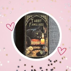 🦄 Oracle Divinatoire : "Tarot Familiars" - Lisa Parker (OCCASION🏷️)